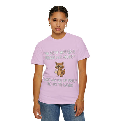 I've Done Horrible Things for Money Funny Raccoon Tee