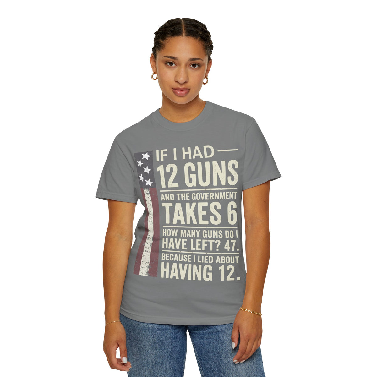 If I Had 12 Guns Funny Gun Math Comfort Colors T-Shirt