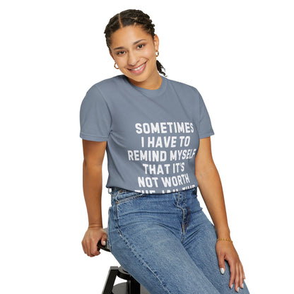 Not Worth the Jail Time Funny Comfort Colors T-Shirt