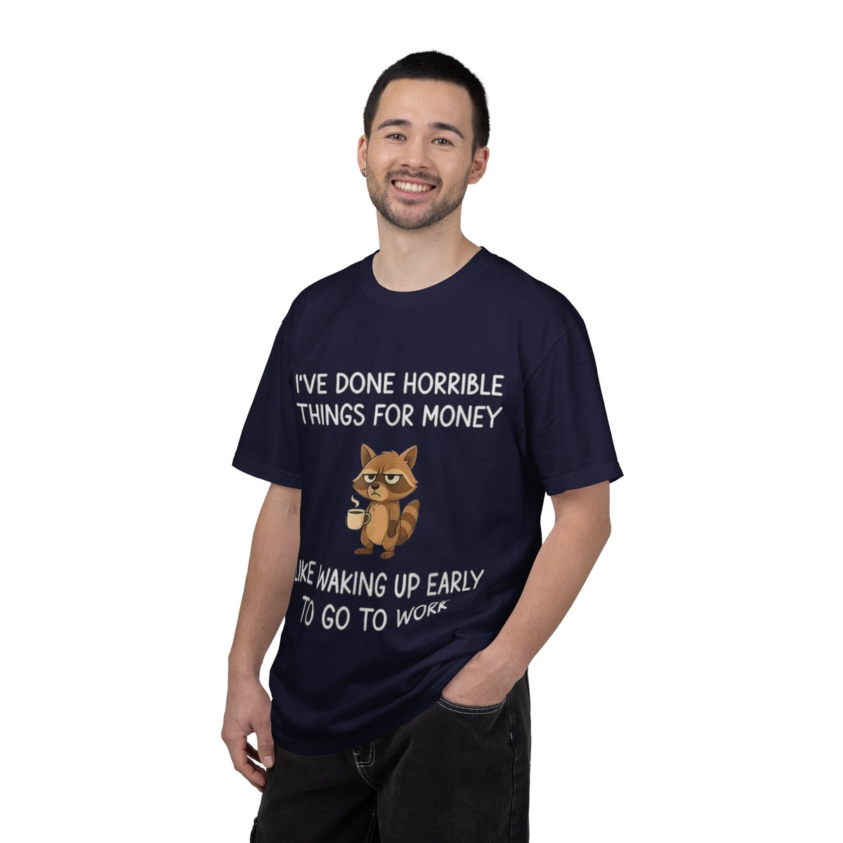 I've Done Horrible Things for Money Funny Raccoon Tee
