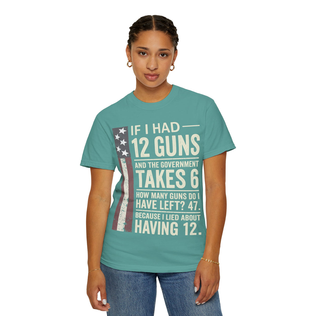 If I Had 12 Guns Funny Gun Math Comfort Colors T-Shirt