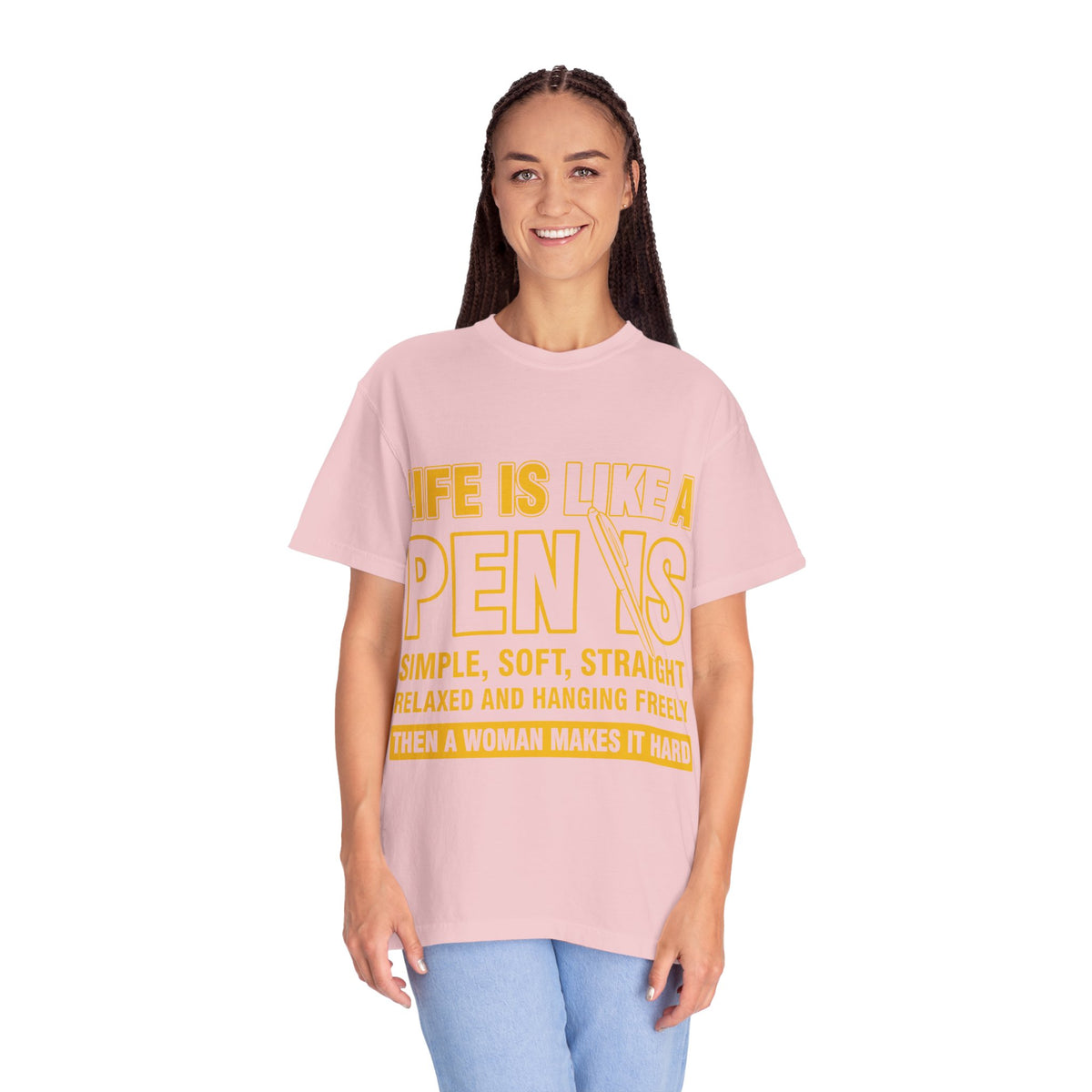 Life Is Like a Penis Adult Humor Comfort Colors T-Shirt