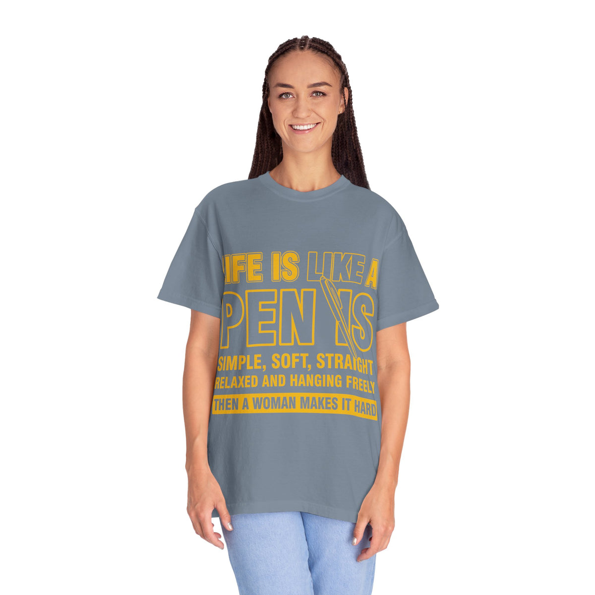 Life Is Like a Penis Adult Humor Comfort Colors T-Shirt