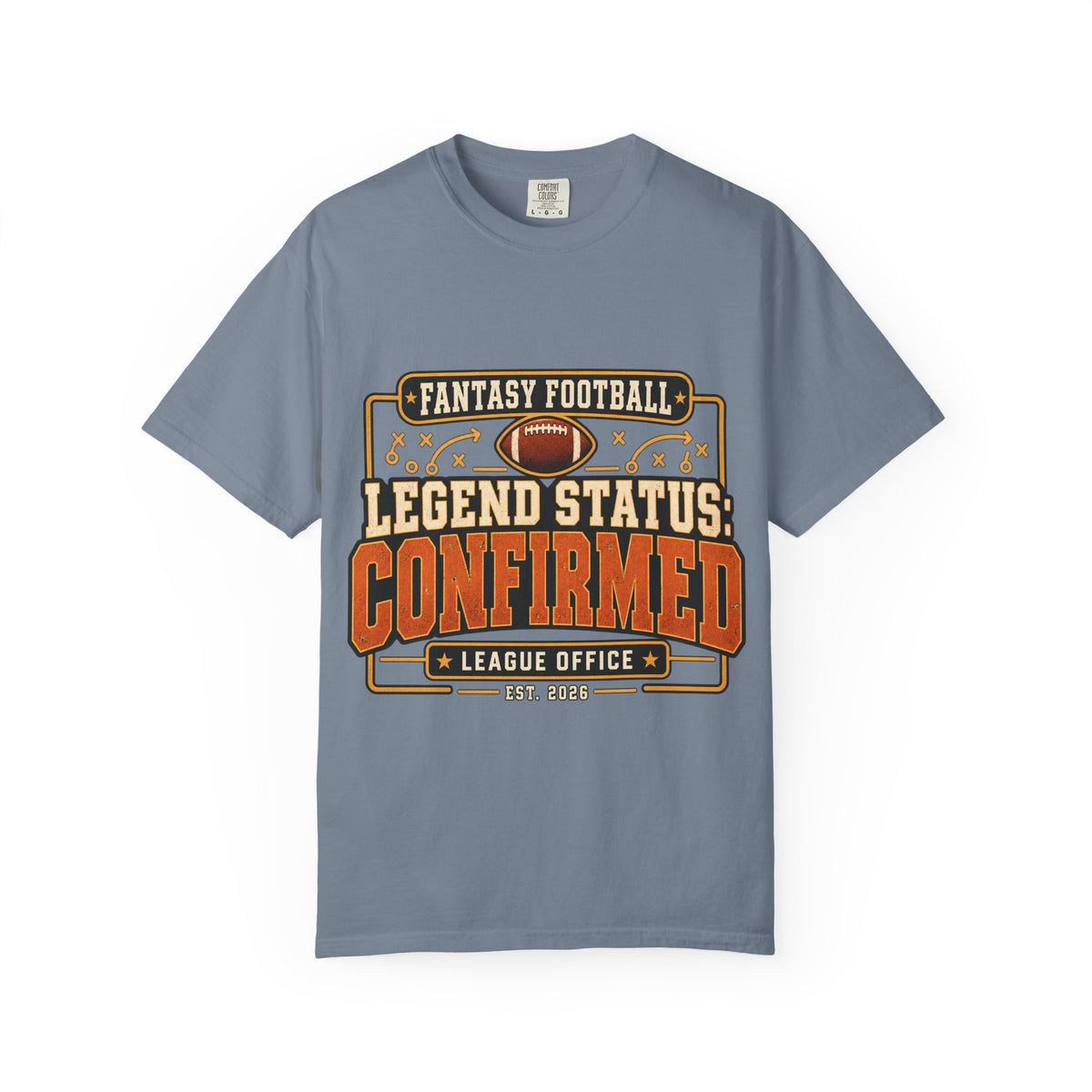 Fantasy Football Legend Status Confirmed Comfort Colors Tee