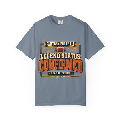 Fantasy Football Legend Status Confirmed Comfort Colors Tee