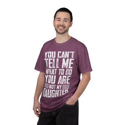 You Can't Tell Me What to Do Not My Daughter Comfort Colors Tee