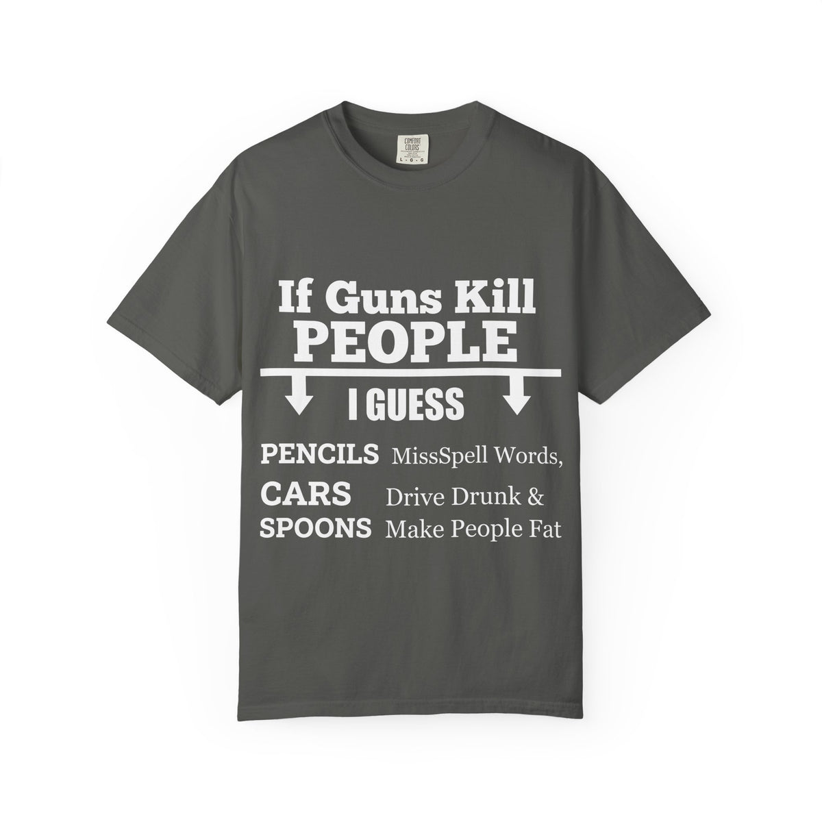 If Guns Kill People Funny Firearm Statement Comfort Colors Tee