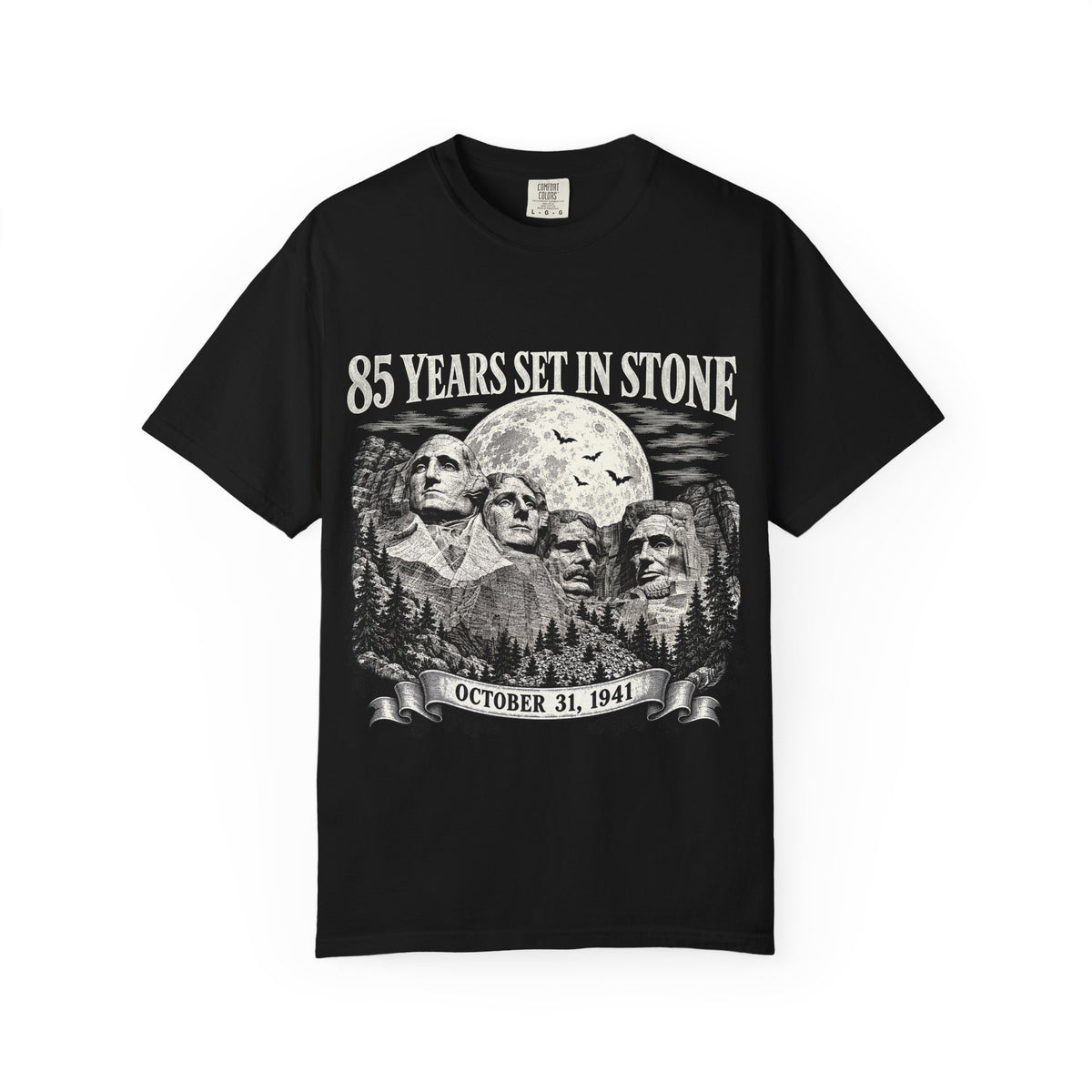 85 Years Set in Stone Mount Rushmore Comfort Colors Tee