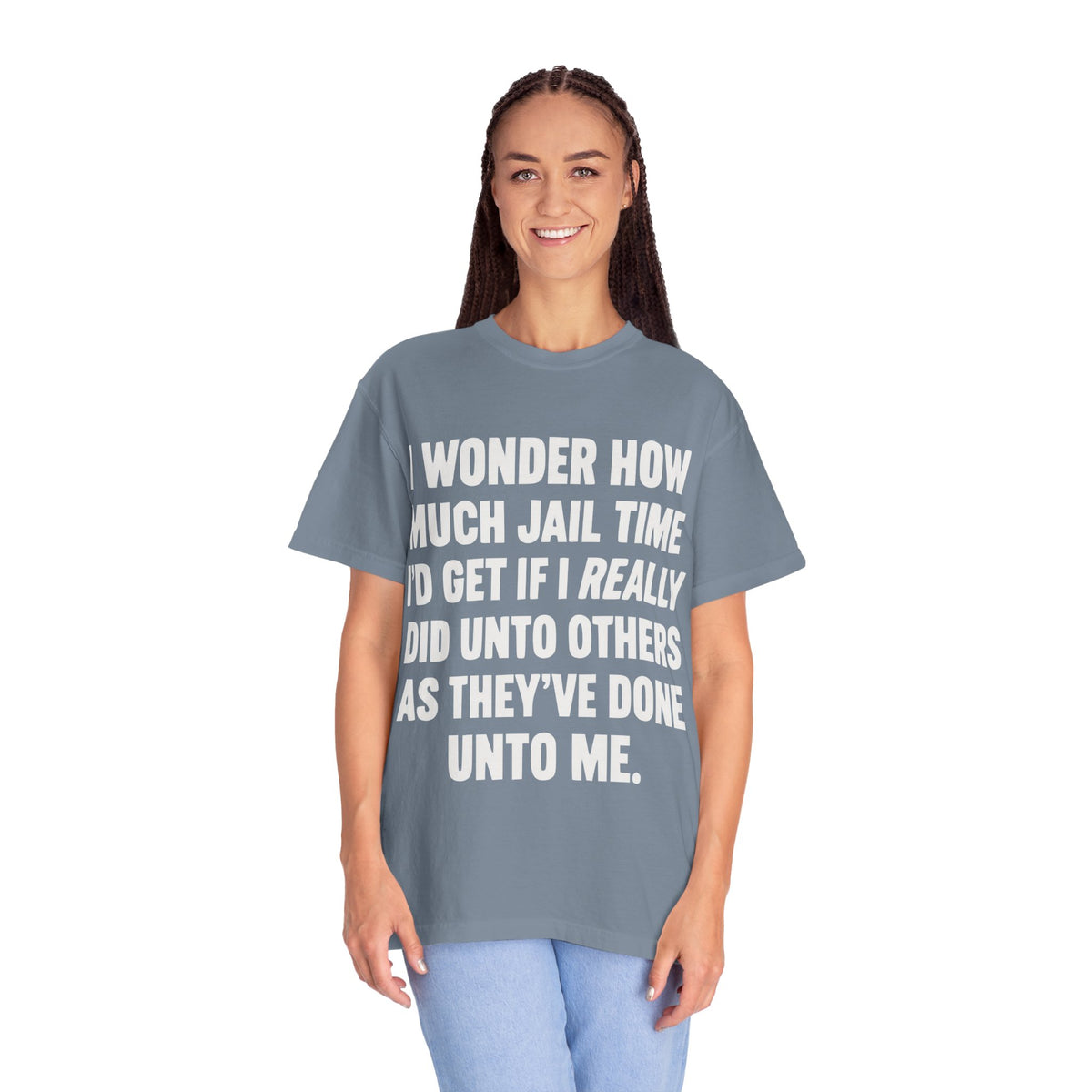 Do Unto Others Jail Time Humor Comfort Colors T-Shirt