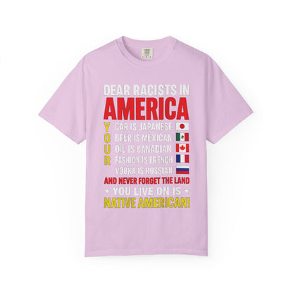 Dear Racists in America Anti-Racism Comfort Colors Tee