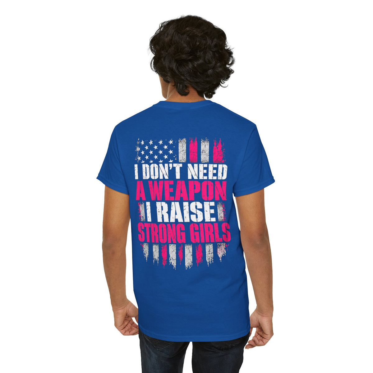 Girl Dad I Raise Strong Girls Graphic Tee