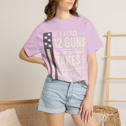 If I Had 12 Guns Funny Gun Math Comfort Colors T-Shirt