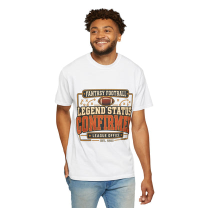 Fantasy Football Legend Status Confirmed Comfort Colors Tee