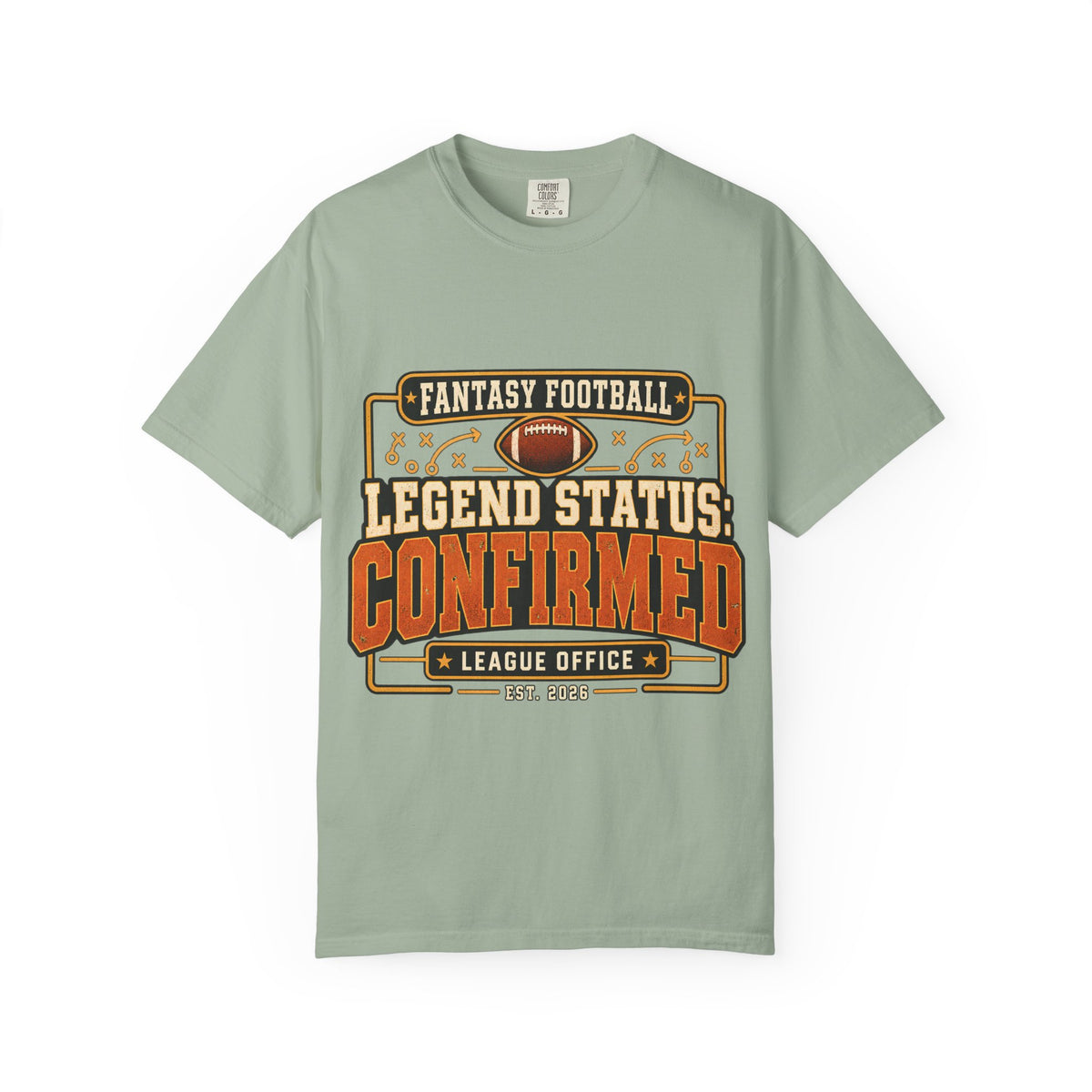 Fantasy Football Legend Status Confirmed Comfort Colors Tee