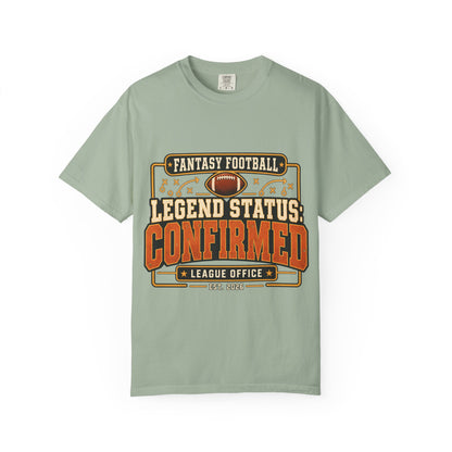 Fantasy Football Legend Status Confirmed Comfort Colors Tee