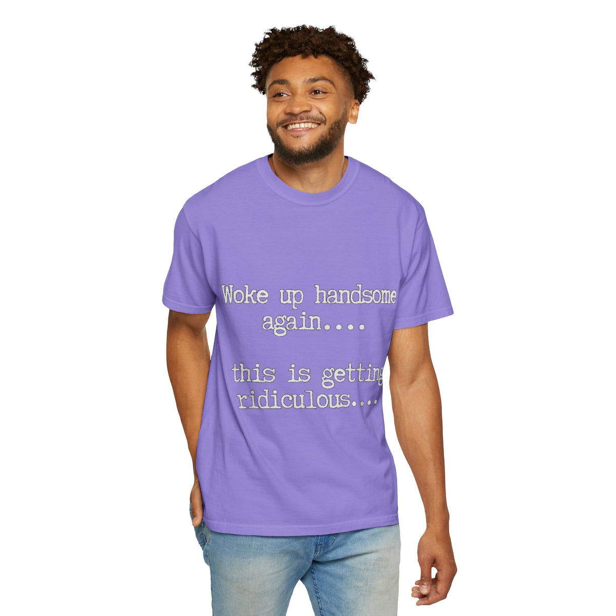 Woke Up Handsome Again Funny Comfort Colors T-Shirt