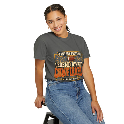 Fantasy Football Legend Status Confirmed Comfort Colors Tee