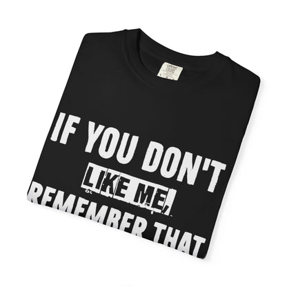 If You Don't Like Me Mind Over Matter Comfort Colors Tee