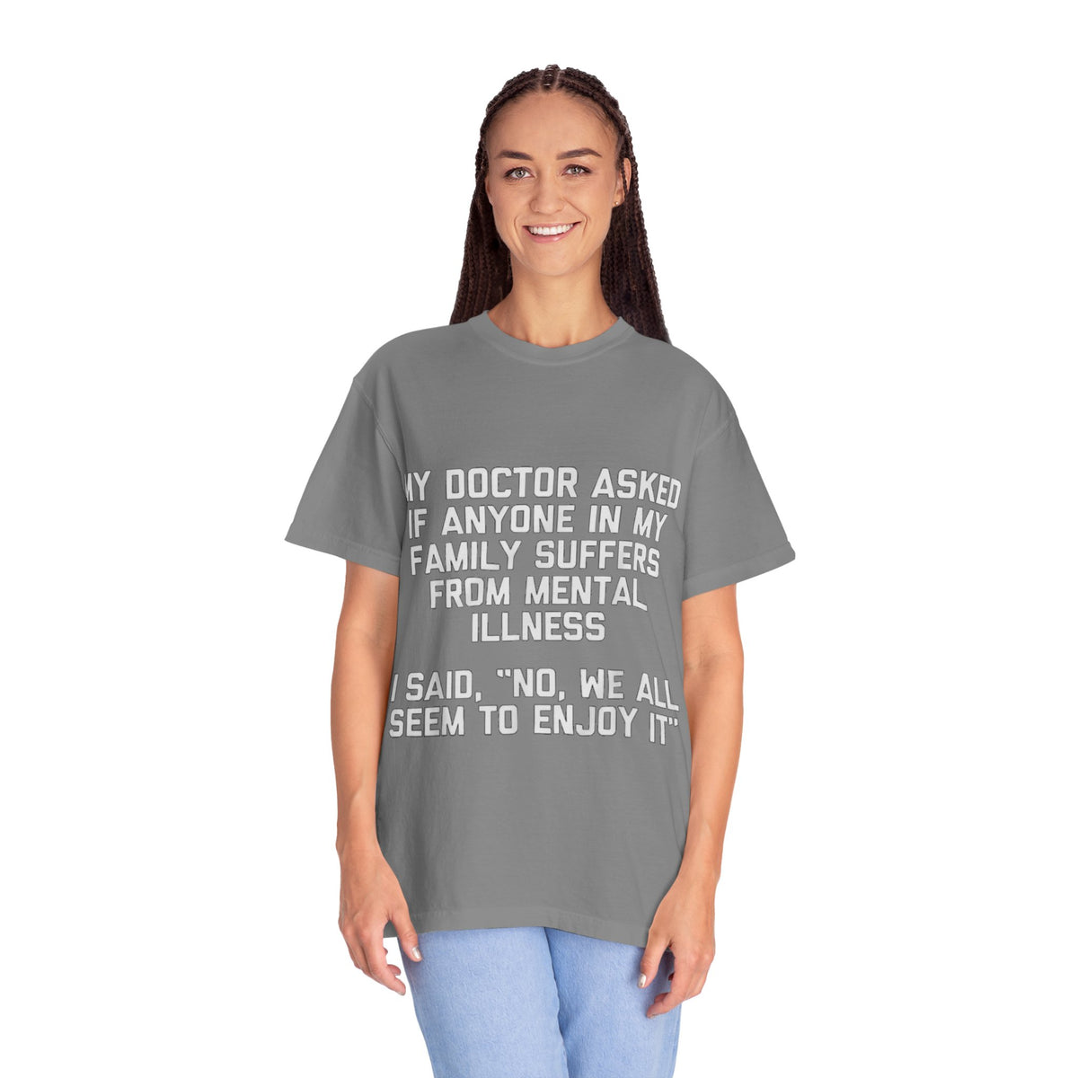 My Doctor Asked Mental Illness Humor Comfort Colors Tee