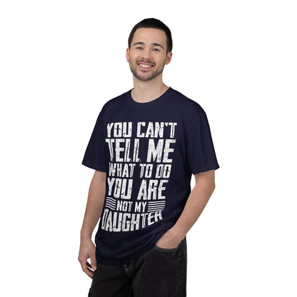 You Can't Tell Me What to Do Not My Daughter Comfort Colors Tee