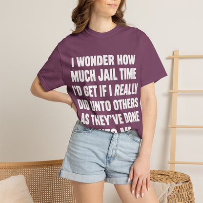 Do Unto Others Jail Time Humor Comfort Colors T-Shirt