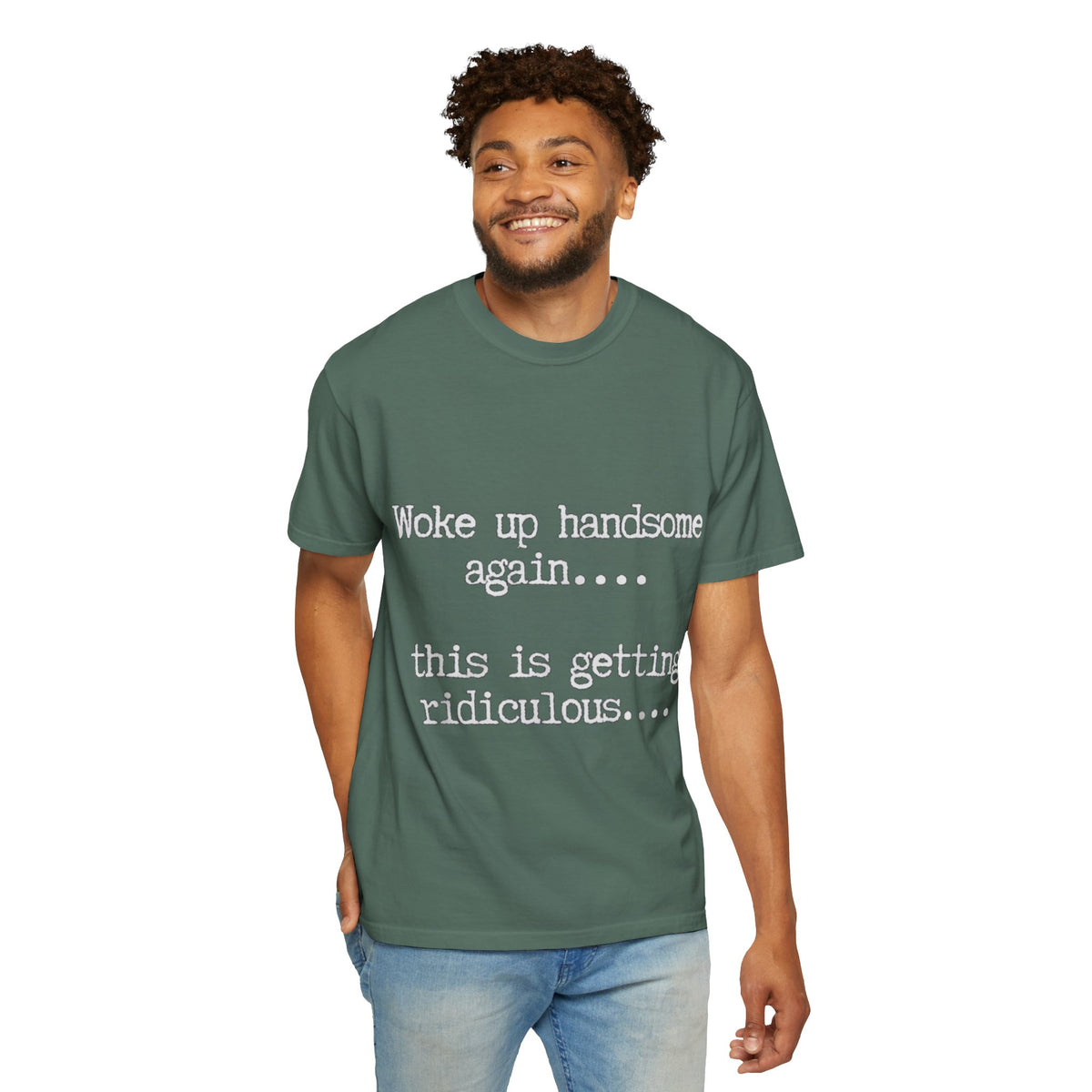 Woke Up Handsome Again Funny Comfort Colors T-Shirt