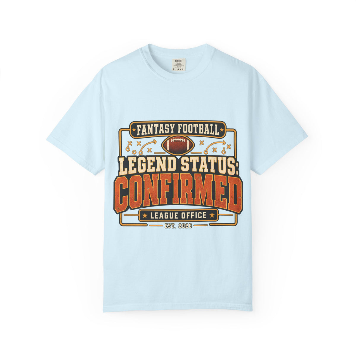 Fantasy Football Legend Status Confirmed Comfort Colors Tee