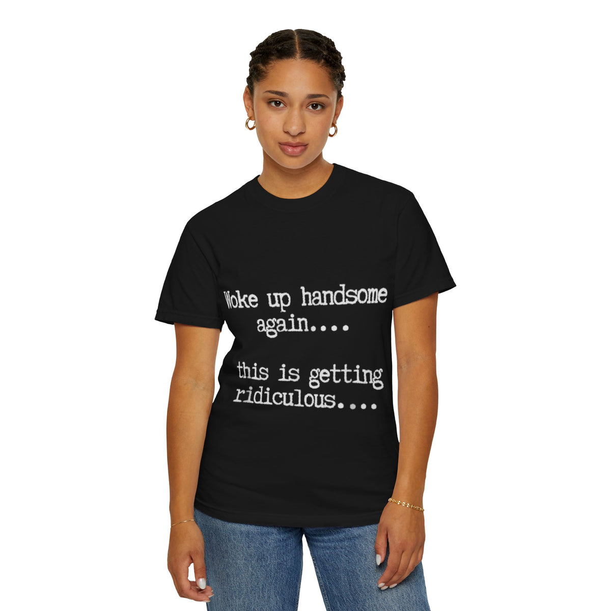 Woke Up Handsome Again Funny Comfort Colors T-Shirt