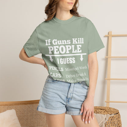 If Guns Kill People Funny Firearm Statement Comfort Colors Tee