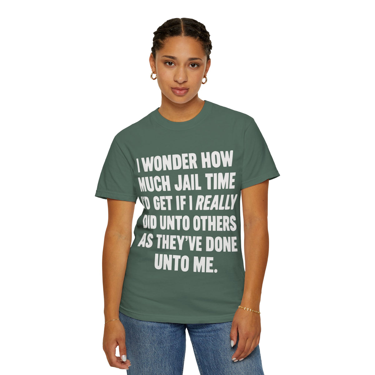 Do Unto Others Jail Time Humor Comfort Colors T-Shirt