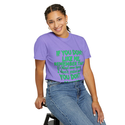 If You Don't Like Me Mind Over Matter Comfort Colors Tee