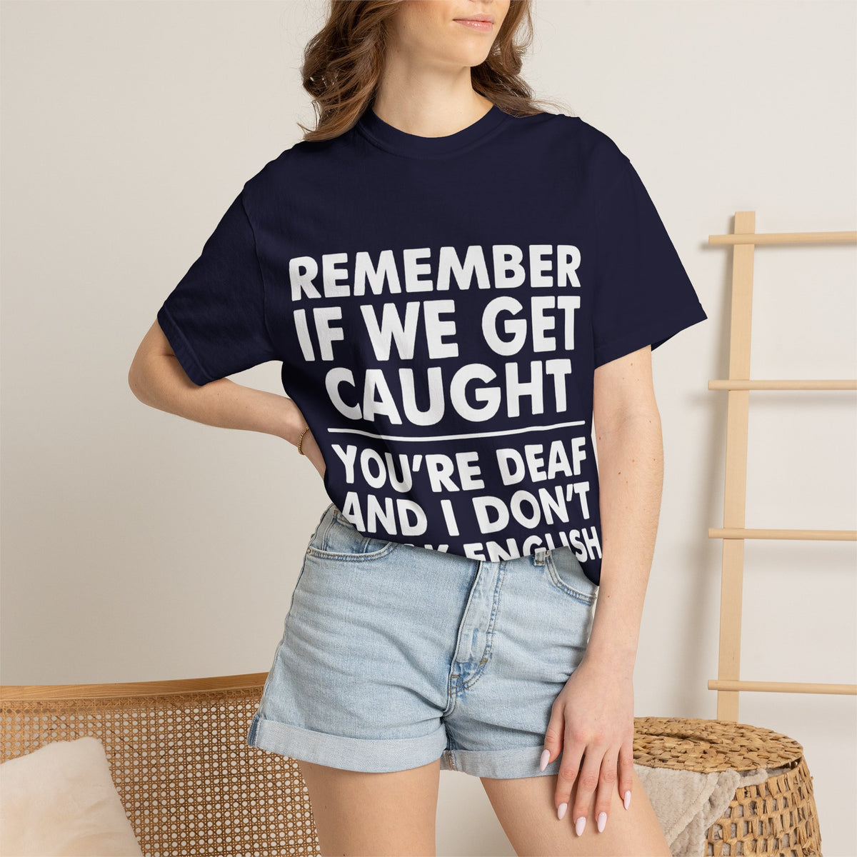 If We Get Caught Funny Quote Comfort Colors T-Shirt