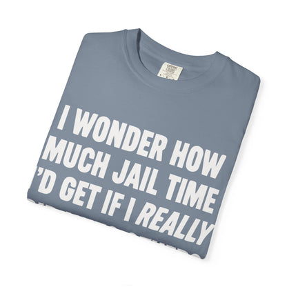 Do Unto Others Jail Time Humor Comfort Colors T-Shirt