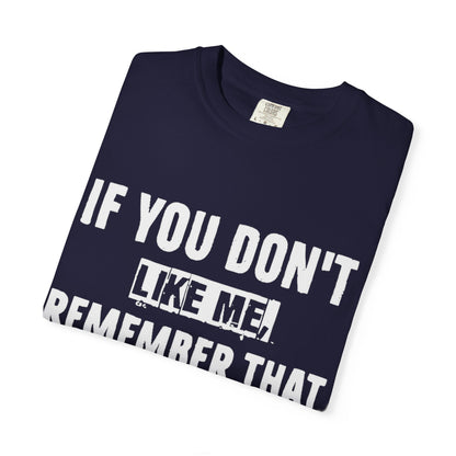 If You Don't Like Me Mind Over Matter Comfort Colors Tee
