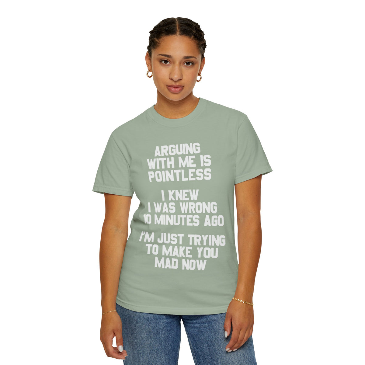 Arguing With Me Is Pointless Funny Comfort Colors Tee