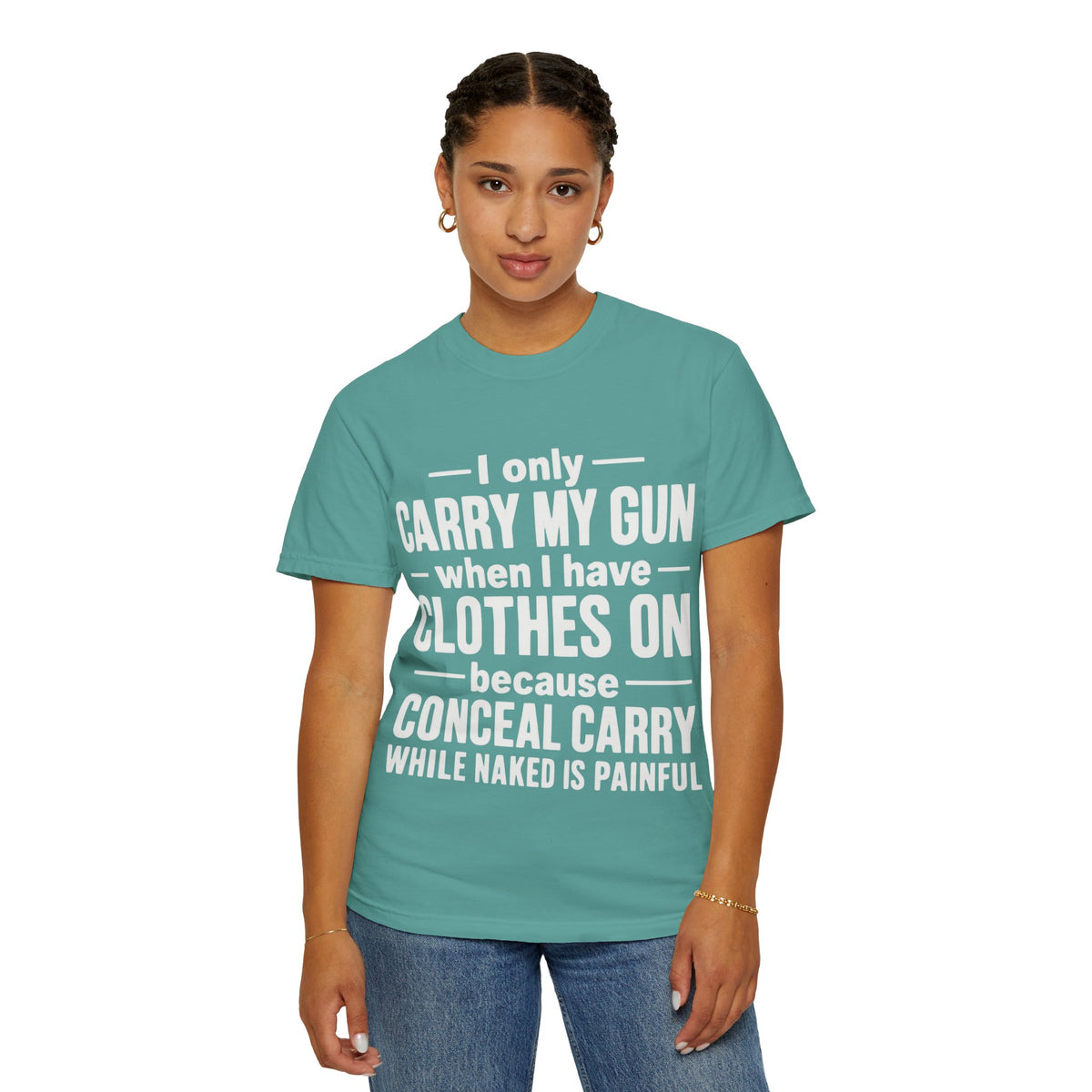 I Only Carry My Gun With Clothes On Comfort Colors Tee