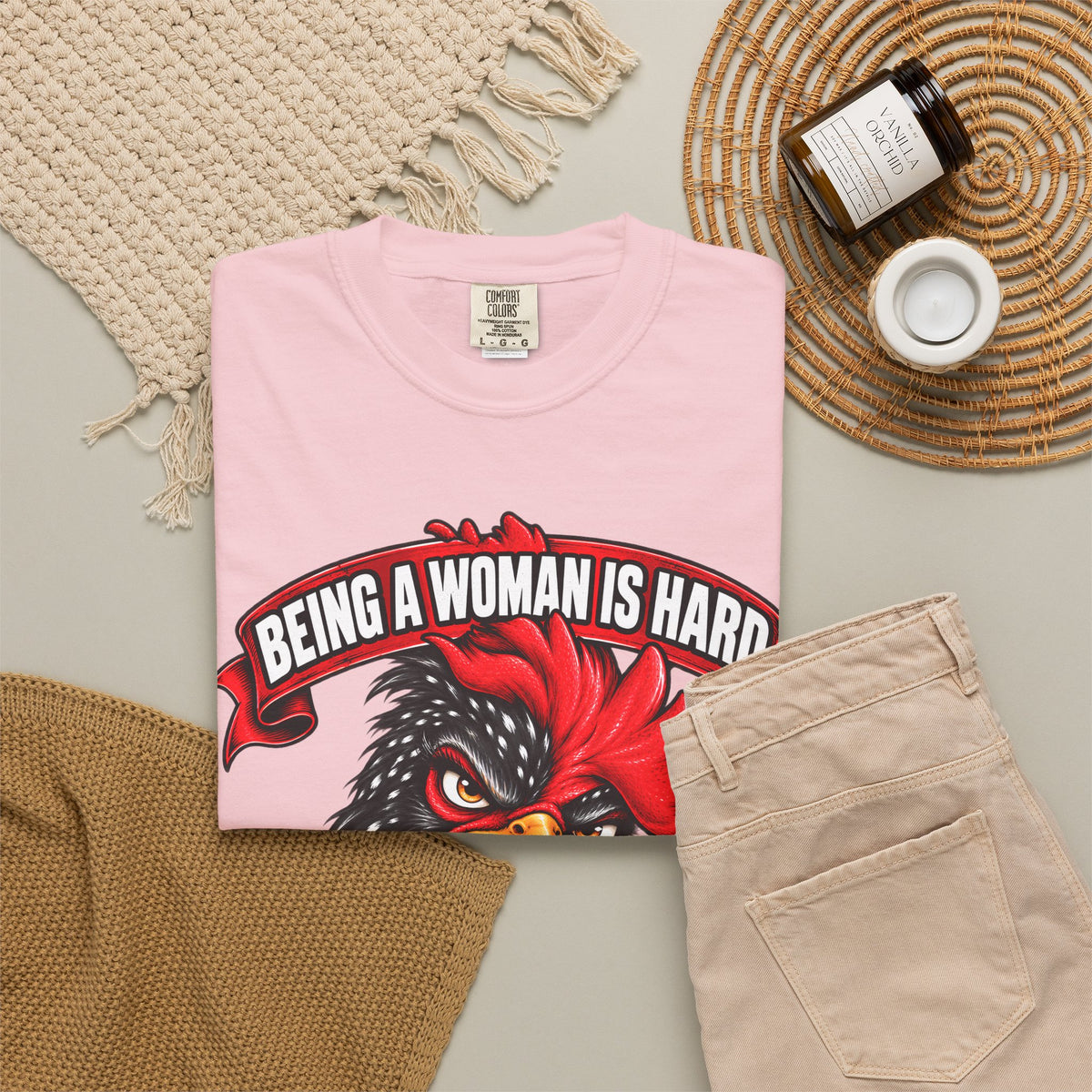 Being a Woman Is Hard Funny Comfort Colors T-Shirt