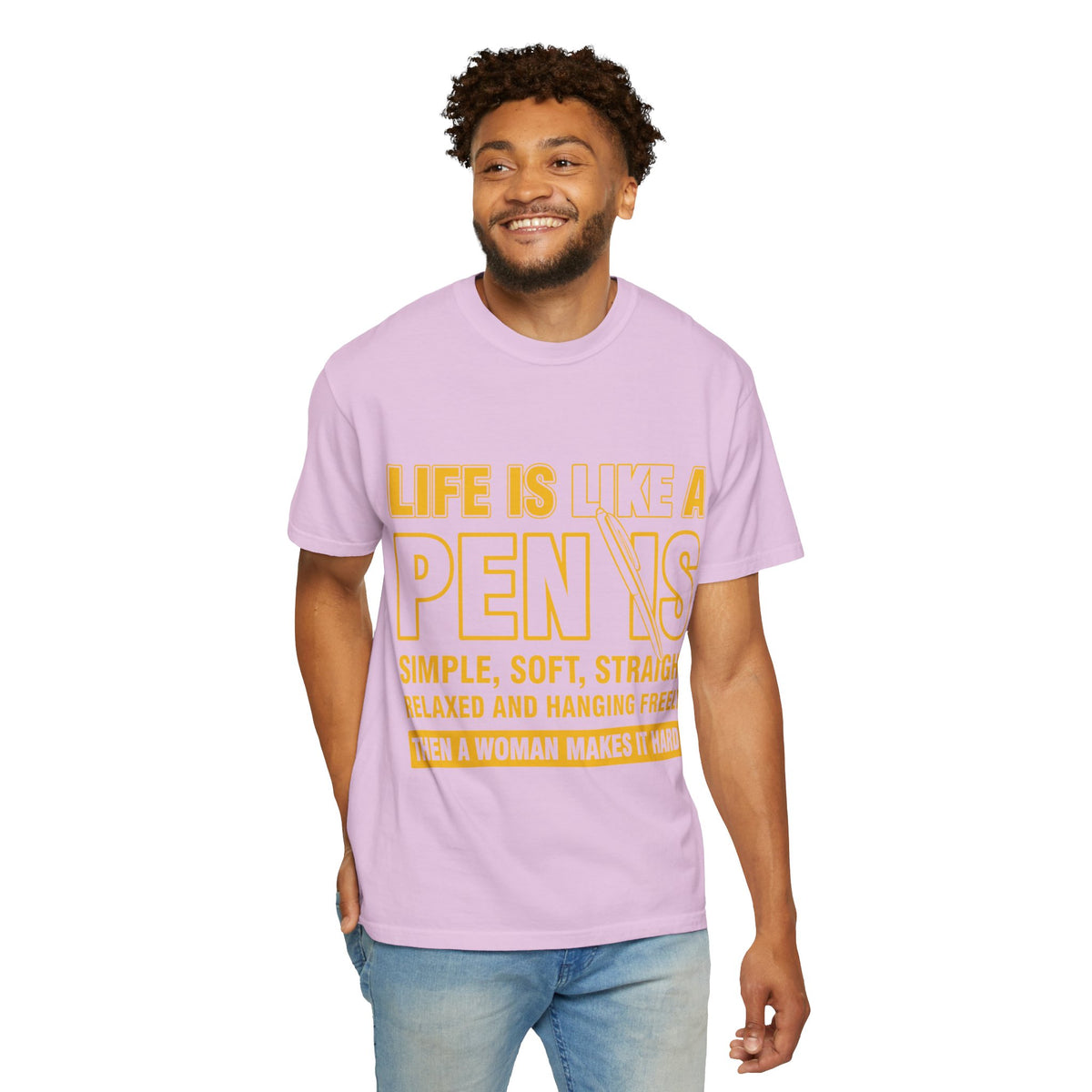 Life Is Like a Penis Adult Humor Comfort Colors T-Shirt