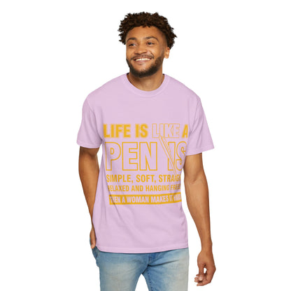 Life Is Like a Penis Adult Humor Comfort Colors T-Shirt