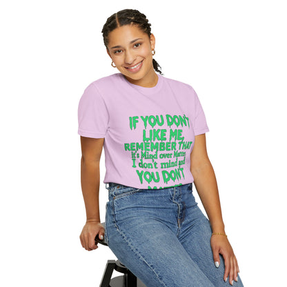 If You Don't Like Me Mind Over Matter Comfort Colors Tee