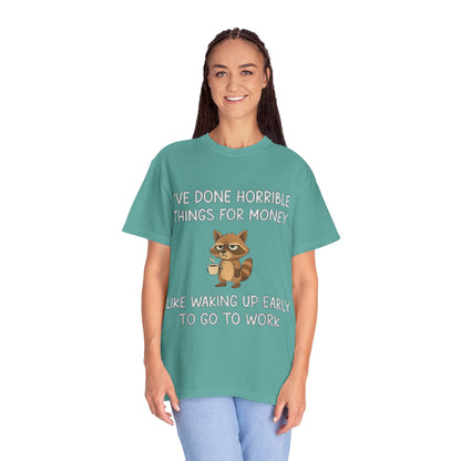 I've Done Horrible Things for Money Funny Raccoon Tee