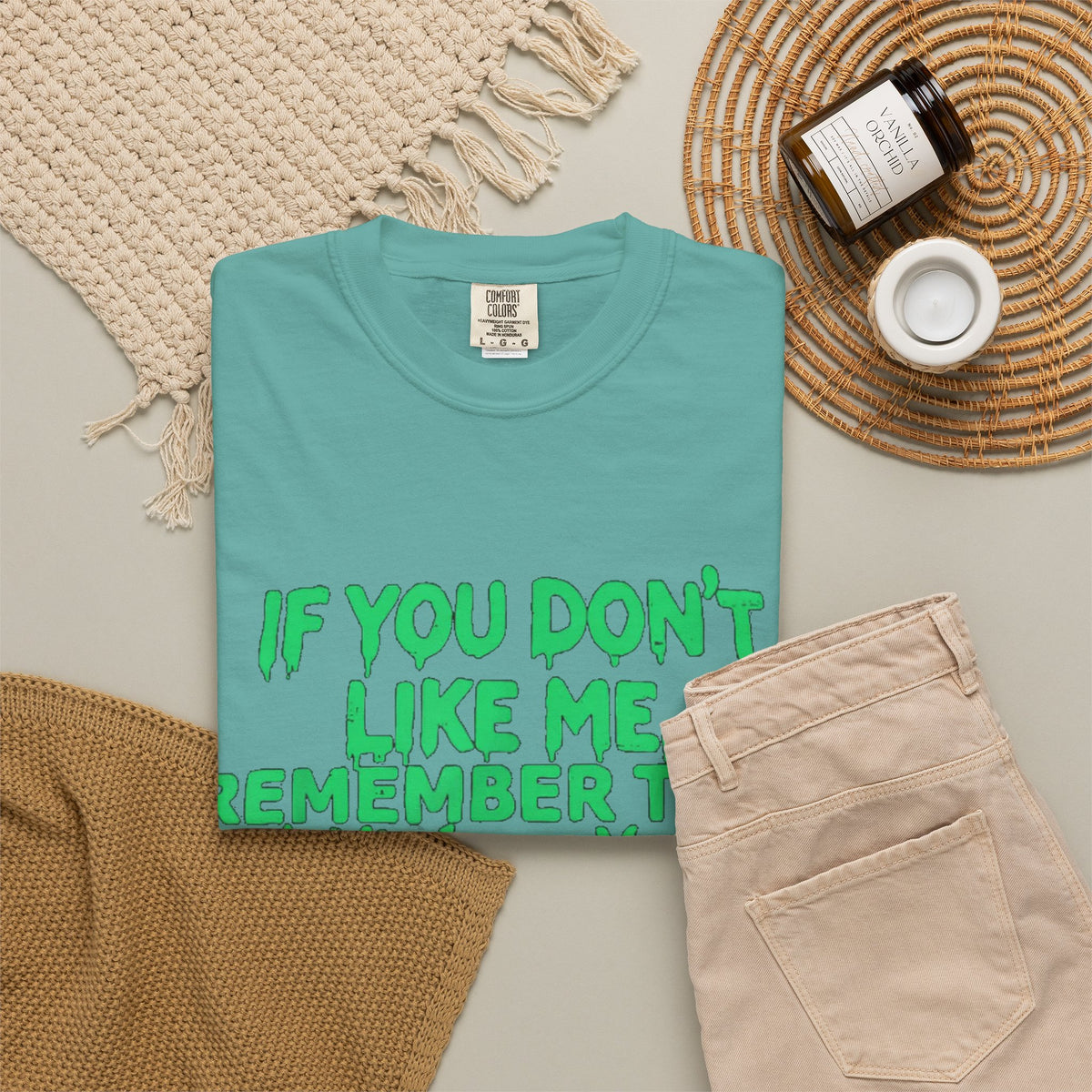 If You Don't Like Me Mind Over Matter Comfort Colors Tee