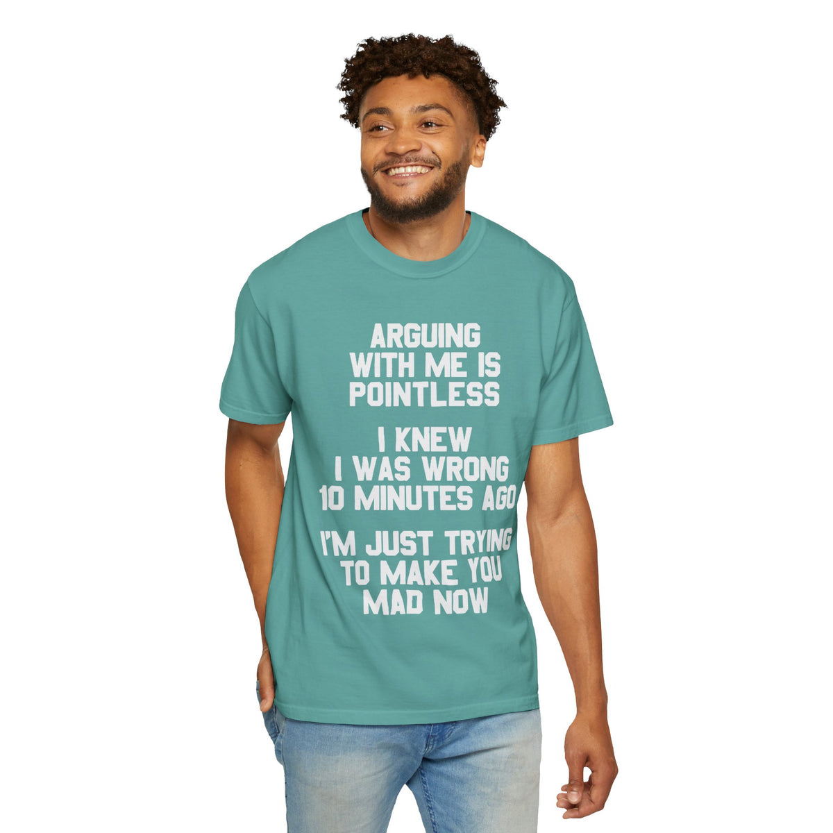 Arguing With Me Is Pointless Funny Comfort Colors Tee