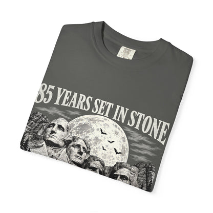 85 Years Set in Stone Mount Rushmore Comfort Colors Tee
