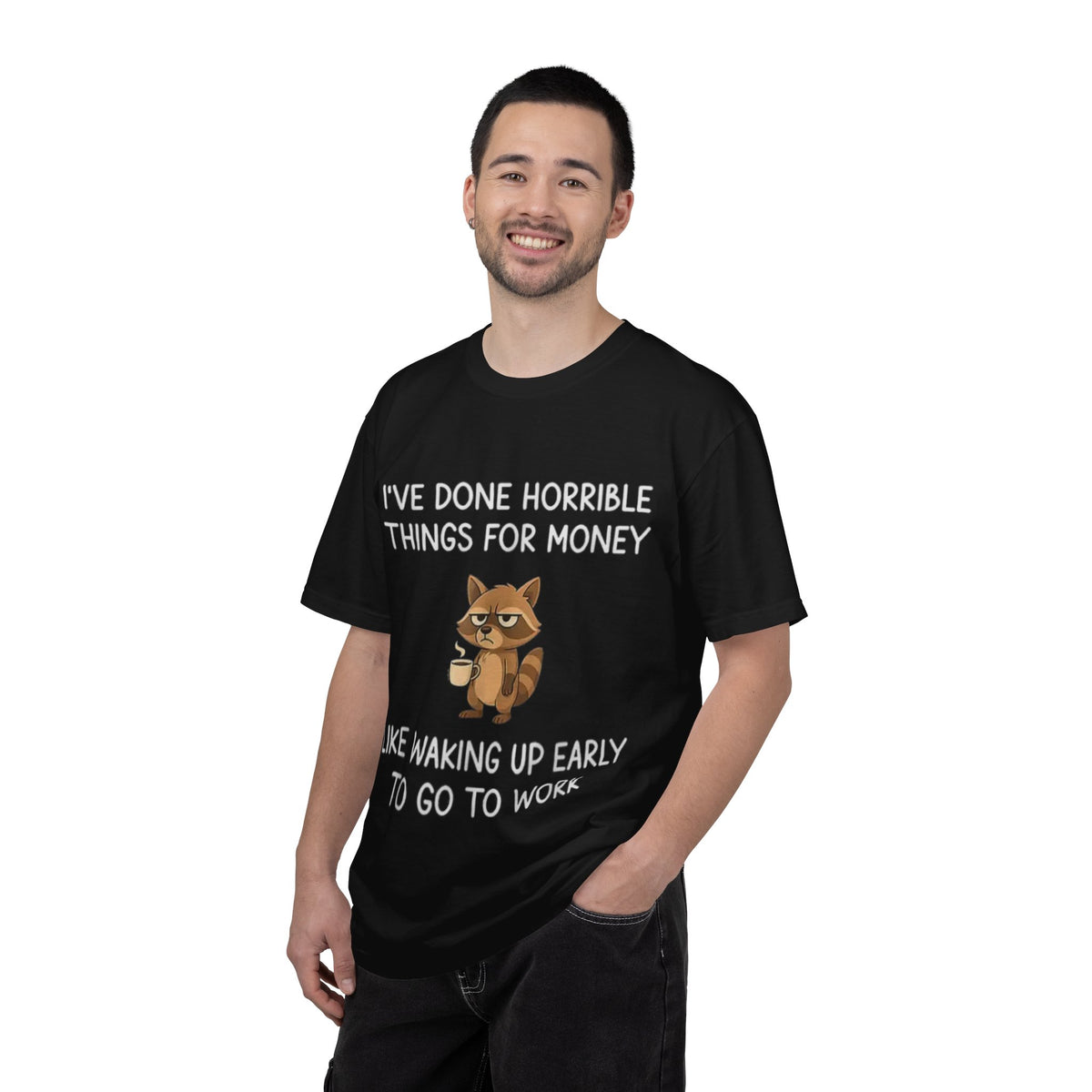 I've Done Horrible Things for Money Funny Raccoon Tee