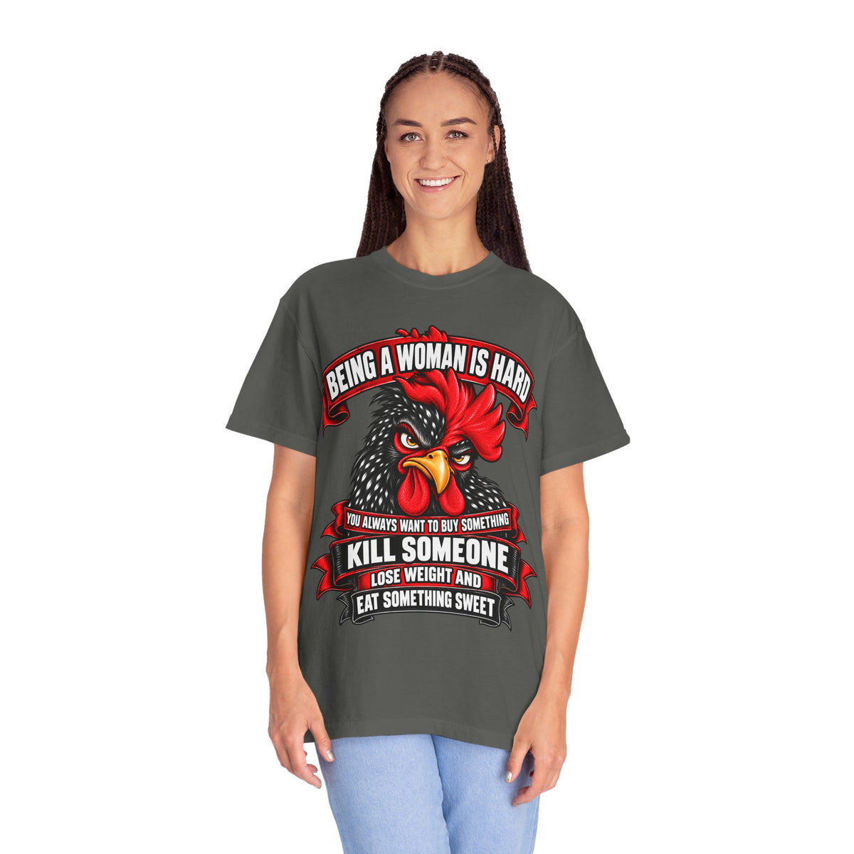 Being a Woman Is Hard Funny Comfort Colors T-Shirt