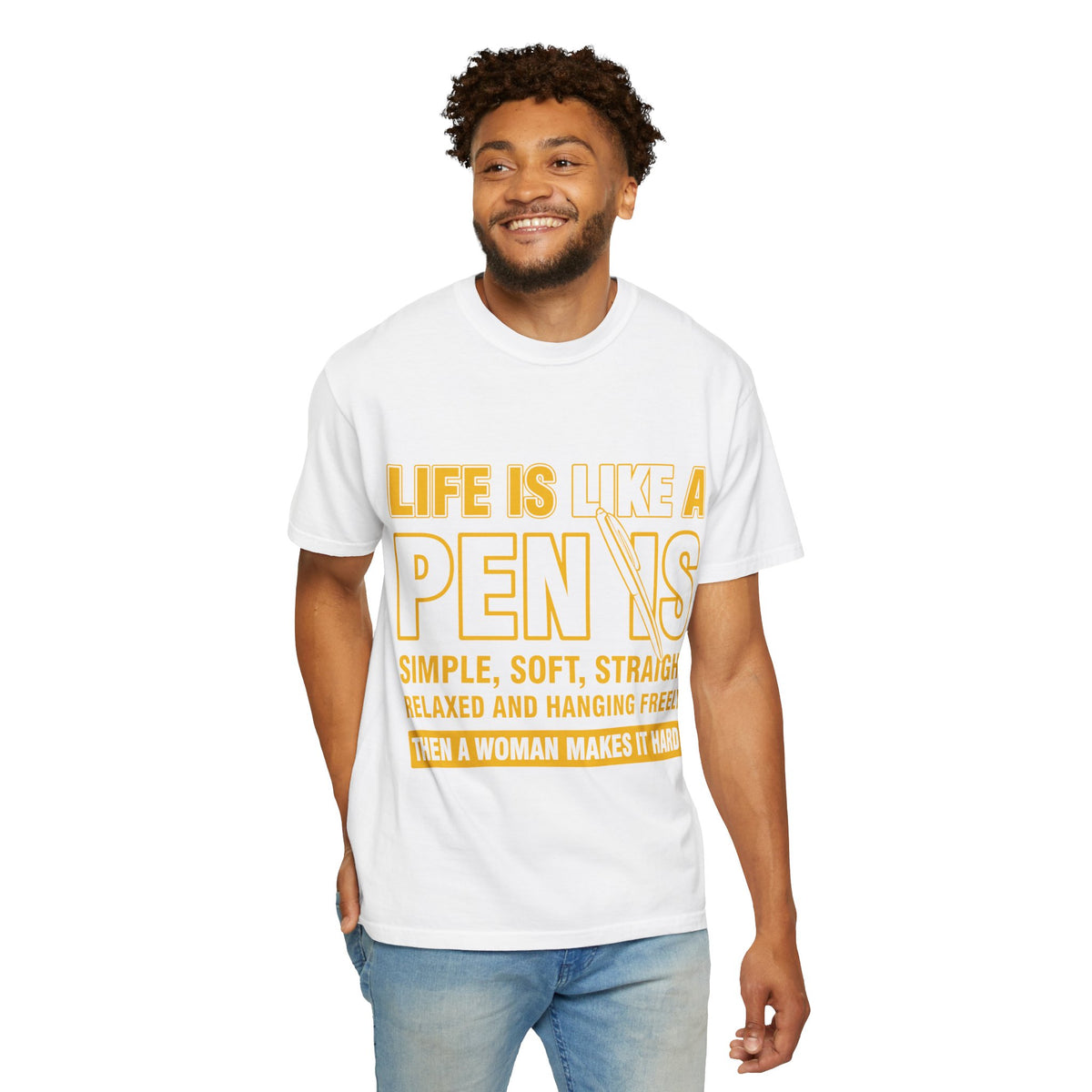 Life Is Like a Penis Adult Humor Comfort Colors T-Shirt