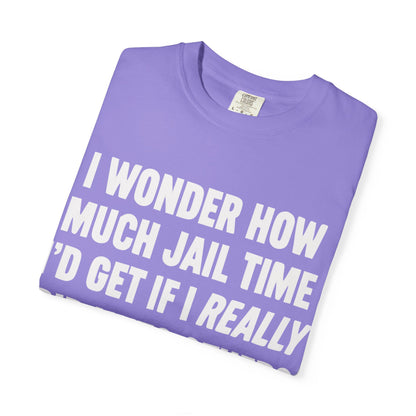 Do Unto Others Jail Time Humor Comfort Colors T-Shirt