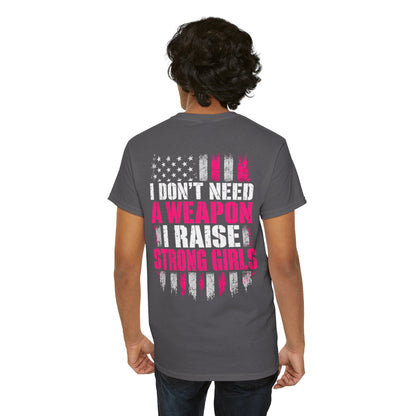 Girl Dad I Raise Strong Girls Graphic Tee