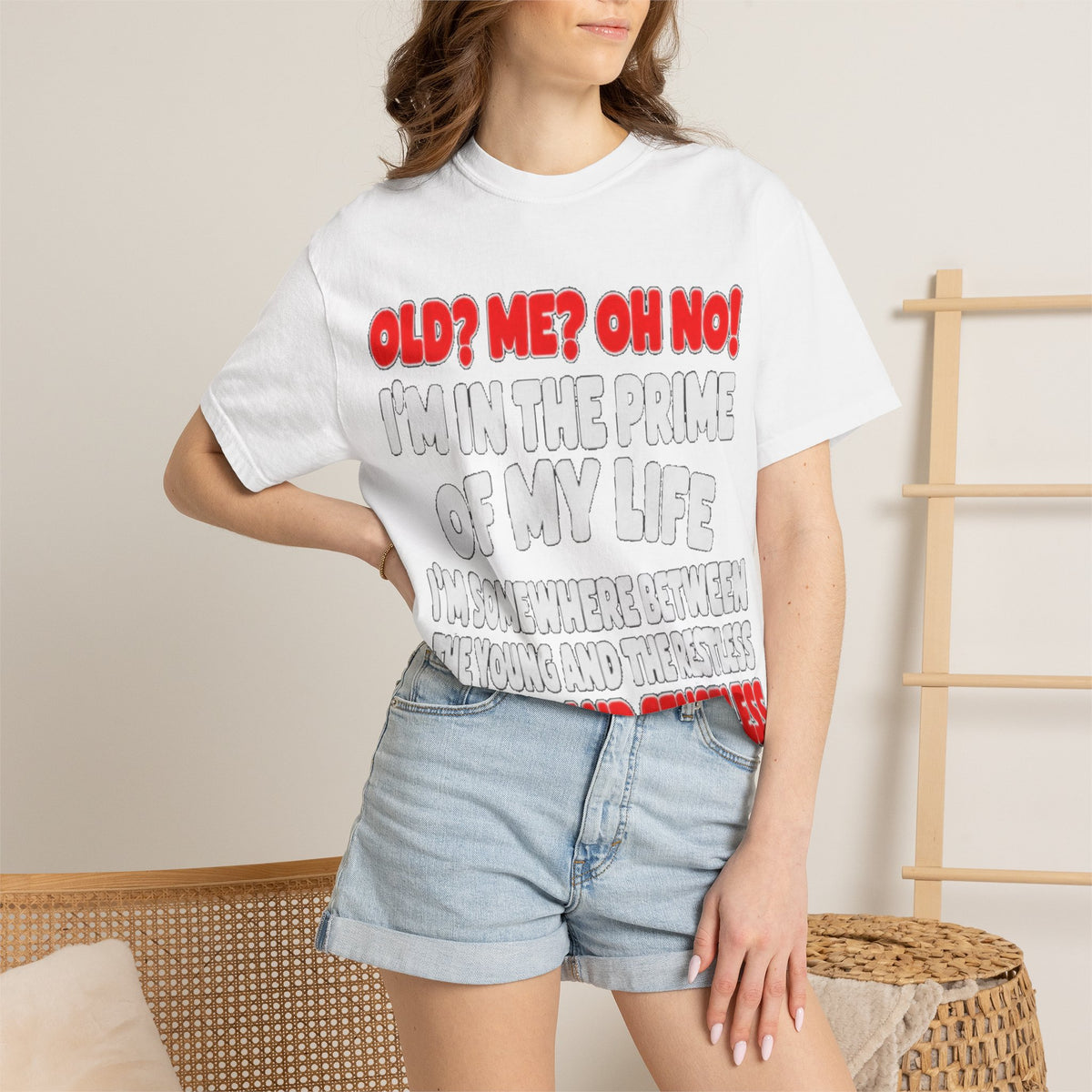 Old? Me? Oh No! Prime of My Life Comfort Colors Tee